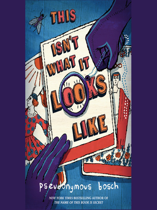 Click here to view title details for This Isn't What It Looks Like by Pseudonymous Bosch