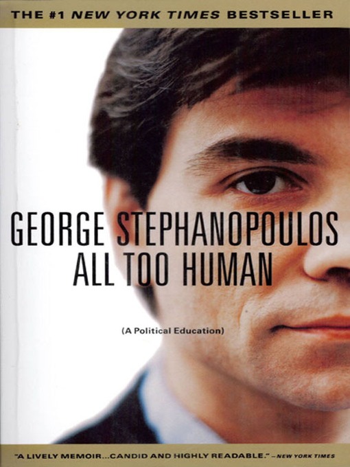 Click here to view title details for All Too Human by George Stephanopoulos