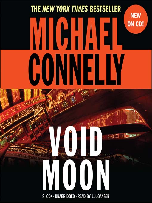 Click here to view title details for Void Moon by Michael Connelly