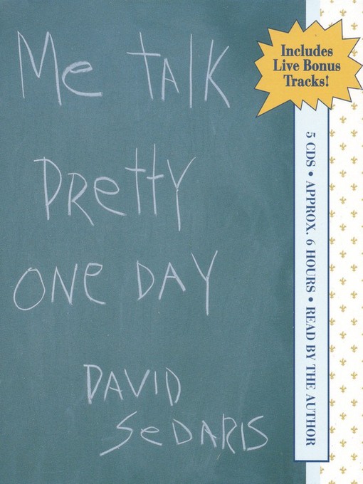 Click here to view title details for Me Talk Pretty One Day by David Sedaris