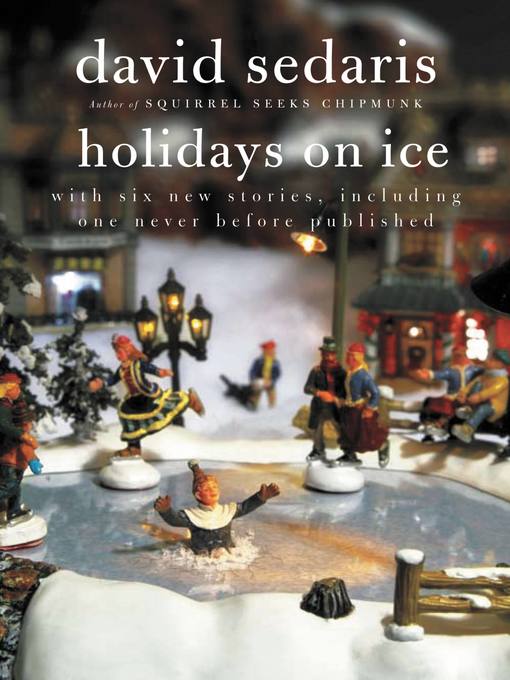Click here to view title details for Holidays on Ice by David Sedaris