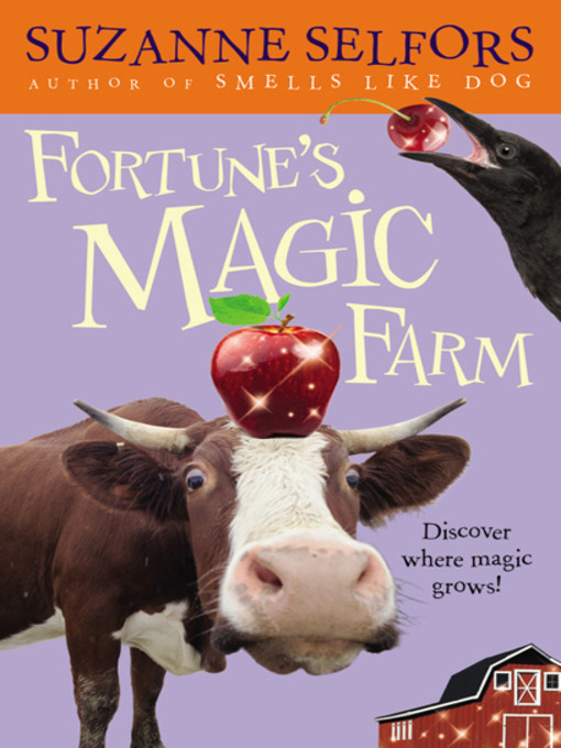 Click here to view title details for Fortune's Magic Farm by Suzanne Selfors