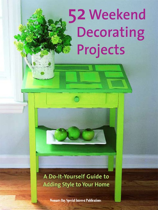 Click here to view title details for 52 Weekend Decorating Projects by Editors of Woman's Day