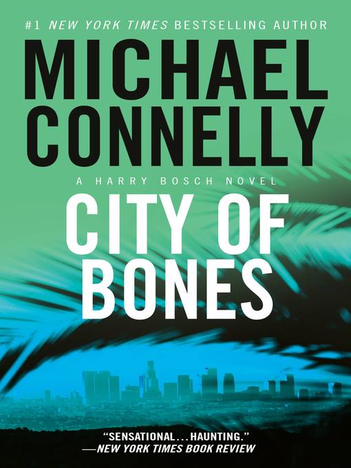 Click here to view title details for City of Bones by Michael Connelly