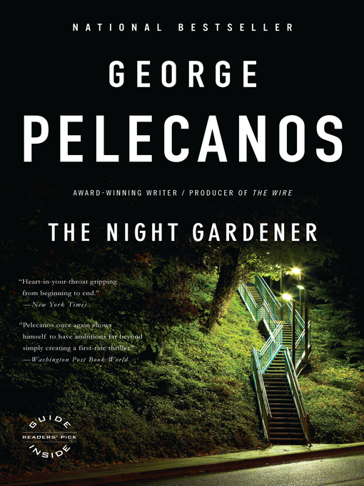 Click here to view title details for The Night Gardener by George Pelecanos