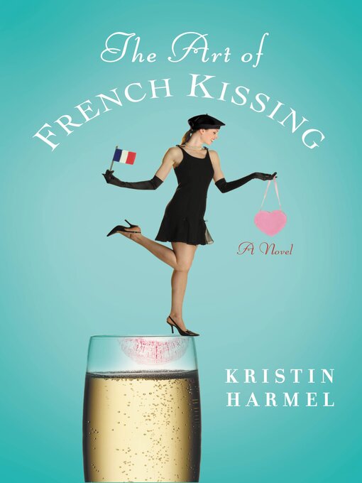 Click here to view title details for The Art of French Kissing by Kristin Harmel