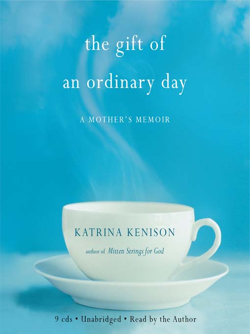 Click here to view title details for The Gift of an Ordinary Day by Kenison