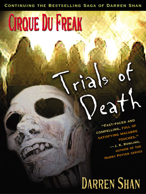 Click here to view title details for Trials of Death by Darren Shan