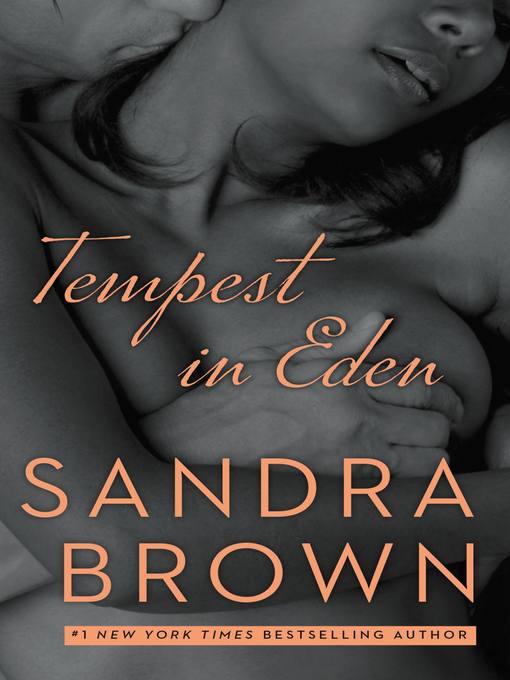 Click here to view title details for Tempest in Eden by Sandra Brown