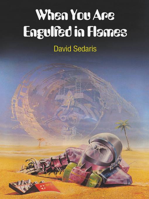 Click here to view title details for When You Are Engulfed in Flames by David Sedaris