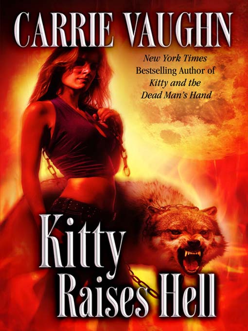 Click here to view title details for Kitty Raises Hell by Carrie Vaughn