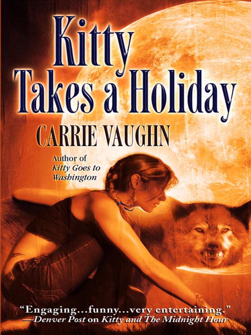 Click here to view title details for Kitty Takes a Holiday by Carrie Vaughn