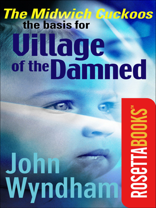 Click here to view title details for The Midwich Cuckoos by John Wyndham