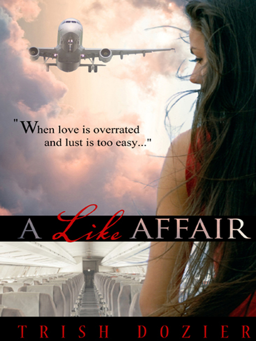 Click here to view title details for A LIKE Affair by Trish Dozier