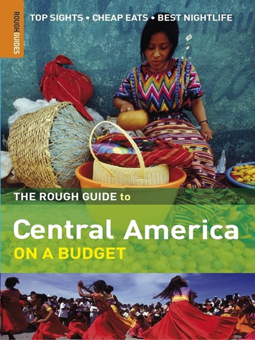Click here to view title details for The Rough Guide to Central America on a Budget by Rough Guides