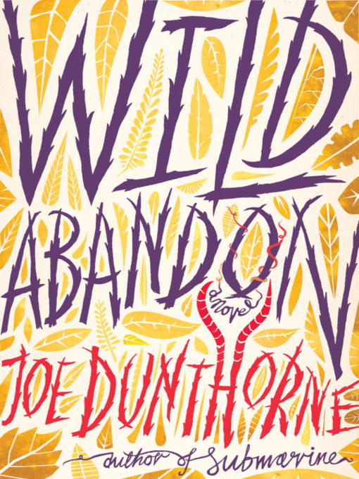 Click here to view title details for Wild Abandon by JOE DUNTHORNE
