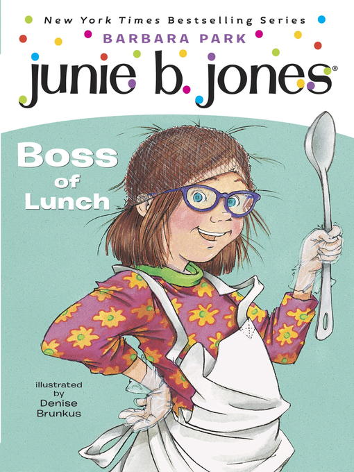Click here to view title details for Junie B., First Grader: Boss of Lunch by Barbara Park