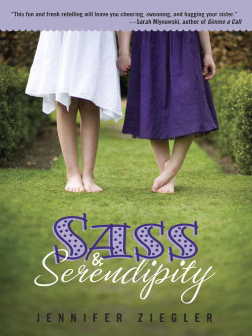 Click here to view title details for Sass & Serendipity by Jennifer Ziegler