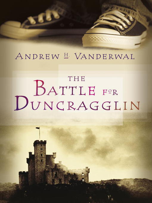 Click here to view title details for The Battle for Duncragglin by Andrew H. Vanderwal