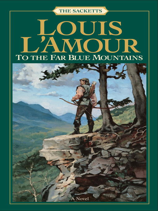 Click here to view title details for To the Far Blue Mountains by Louis L'Amour