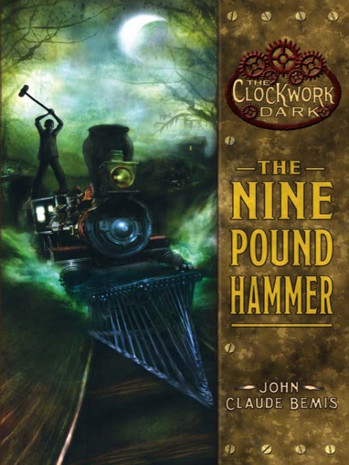 Click here to view title details for The Nine Pound Hammer by John Claude Bemis