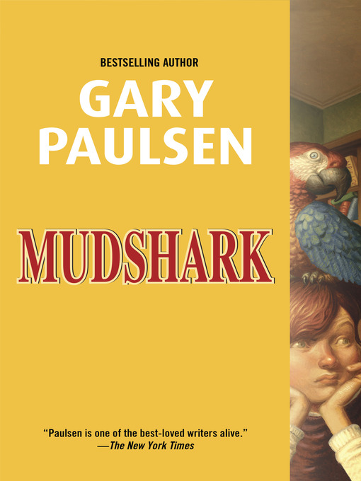 Click here to view title details for Mudshark by Gary Paulsen