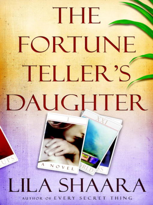 Click here to view title details for The Fortune Teller's Daughter by Lila Shaara