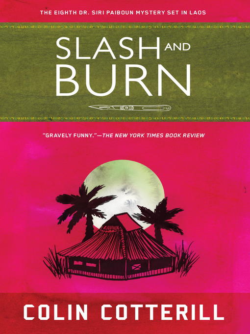 Click here to view title details for Slash and Burn by Colin Cotterill