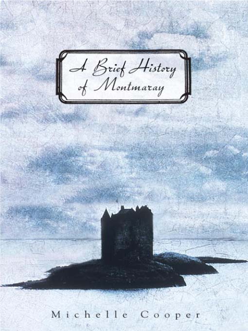 Click here to view title details for A Brief History of Montmaray by Michelle Cooper