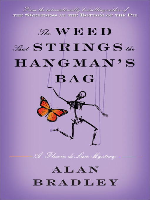 Click here to view title details for The Weed That Strings the Hangman's Bag by Alan Bradley