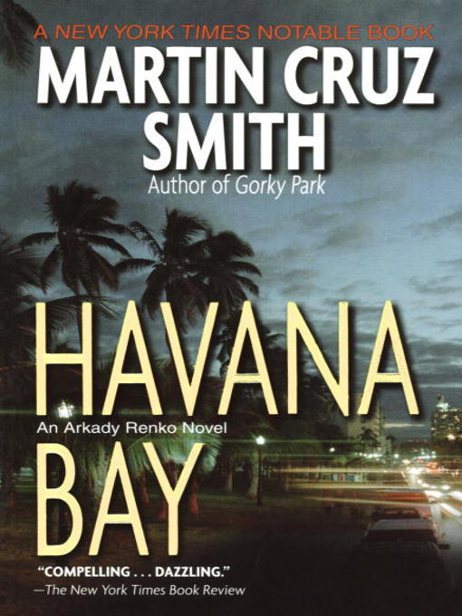 Click here to view title details for Havana Bay by Martin Cruz Smith
