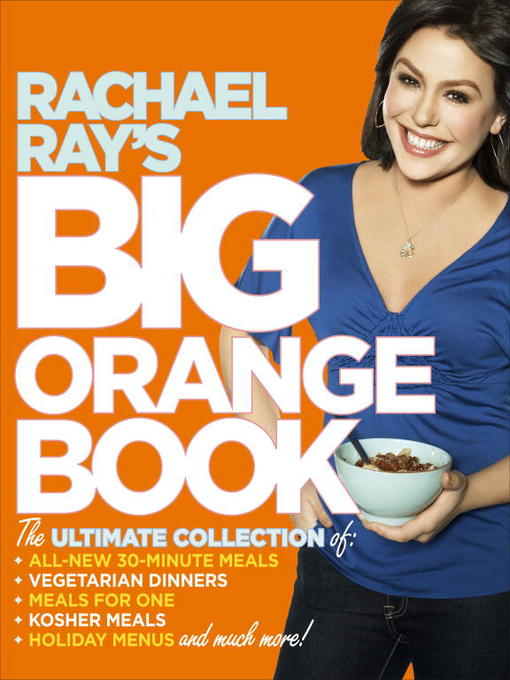 Click here to view title details for Rachael Ray's Big Orange Book by Rachael Ray