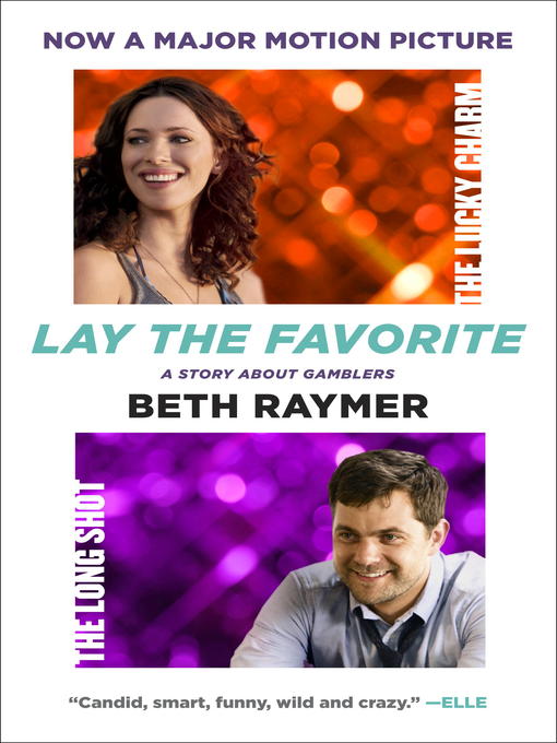 Click here to view title details for Lay the Favorite by Beth Raymer