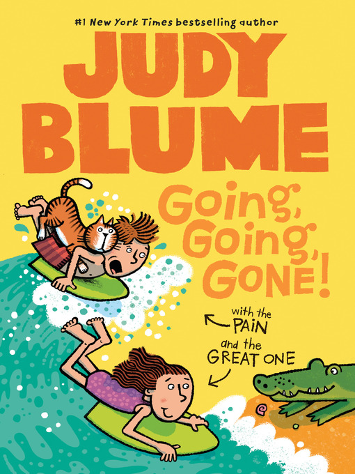 Click here to view title details for Going, Going, Gone! with the Pain and the Great One by Judy Blume