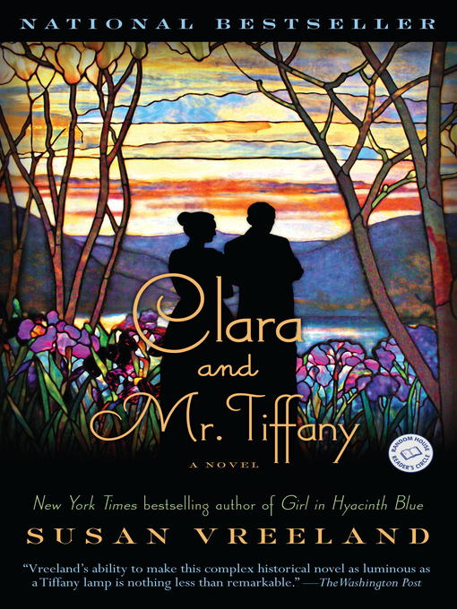 Click here to view title details for Clara and Mr. Tiffany by Susan Vreeland