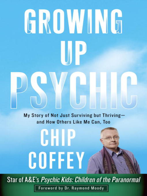 Click here to view title details for Growing Up Psychic by Chip Coffey