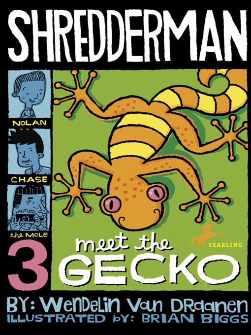 Click here to view title details for Meet the Gecko by Wendelin Van Draanen