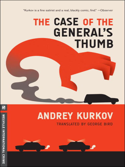 Click here to view title details for The Case of the General's Thumb by Andrei Kurkov
