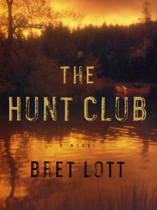 Click here to view title details for The Hunt Club by Bret Lott