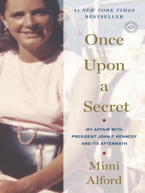Click here to view title details for Once Upon a Secret by Mimi Alford