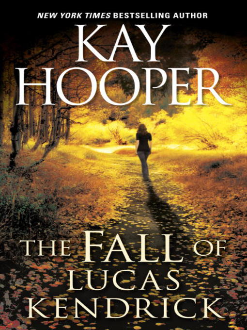 Click here to view title details for The Fall of Lucas Kendrick by Kay Hooper