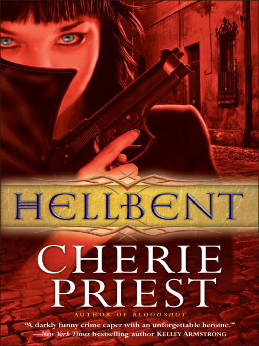 Click here to view title details for Hellbent by Cherie Priest