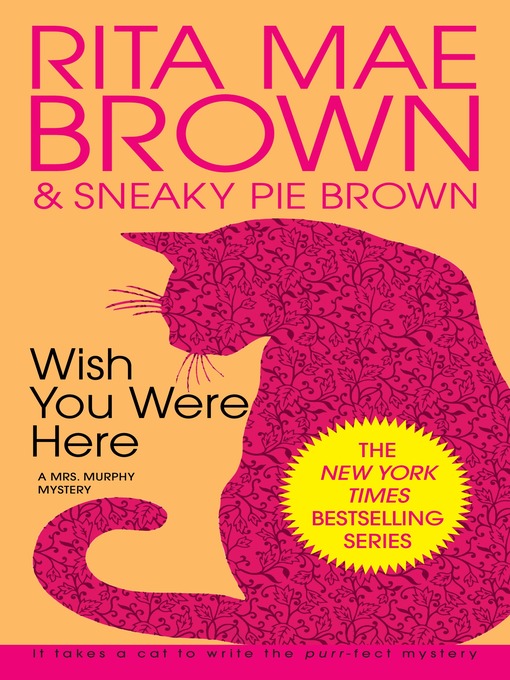 Click here to view title details for Wish You Were Here by Rita Mae Brown