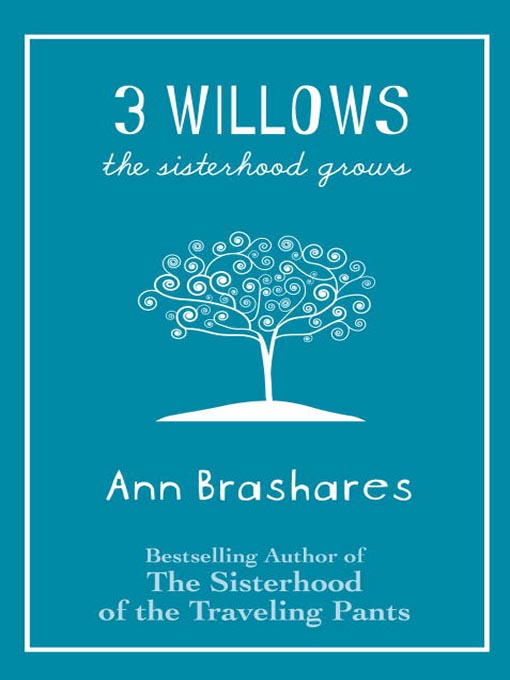 Click here to view title details for 3 Willows by Ann Brashares