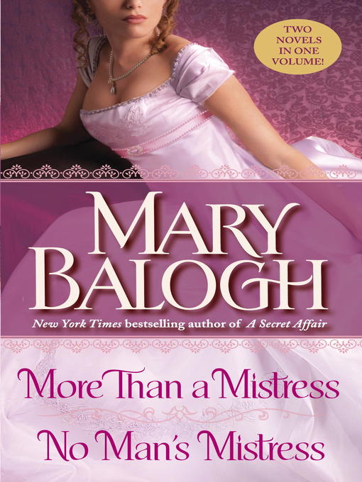 Click here to view title details for More than a Mistress/No Man's Mistress by Mary Balogh