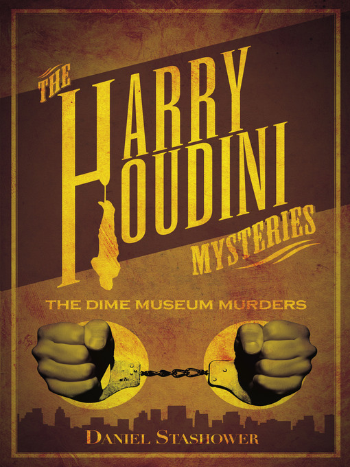 Click here to view title details for The Dime Museum Murders by Daniel Stashower