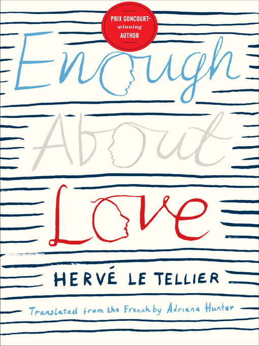 Click here to view title details for Enough About Love by Herve Le Tellier