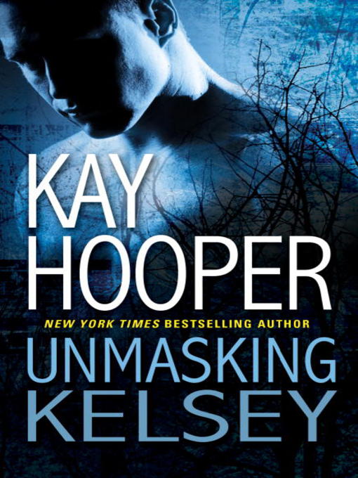 Click here to view title details for Unmasking Kelsey by Kay Hooper