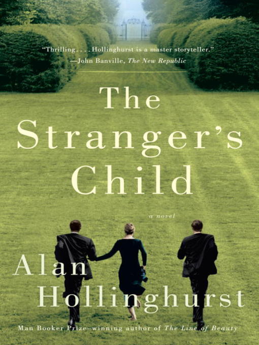 Click here to view title details for The Stranger's Child by Alan Hollinghurst