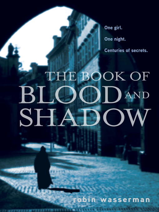 Click here to view title details for The Book of Blood and Shadow by Robin Wasserman